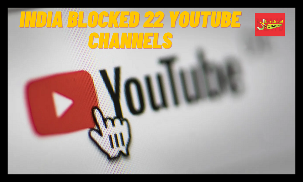 India Blocked 22 Youtube channels